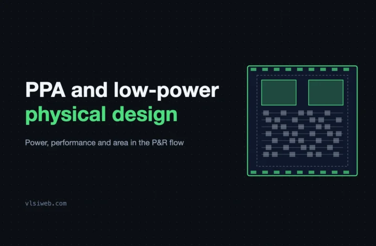 PPA and Low-Power Physical Design: Optimising Power and Area
