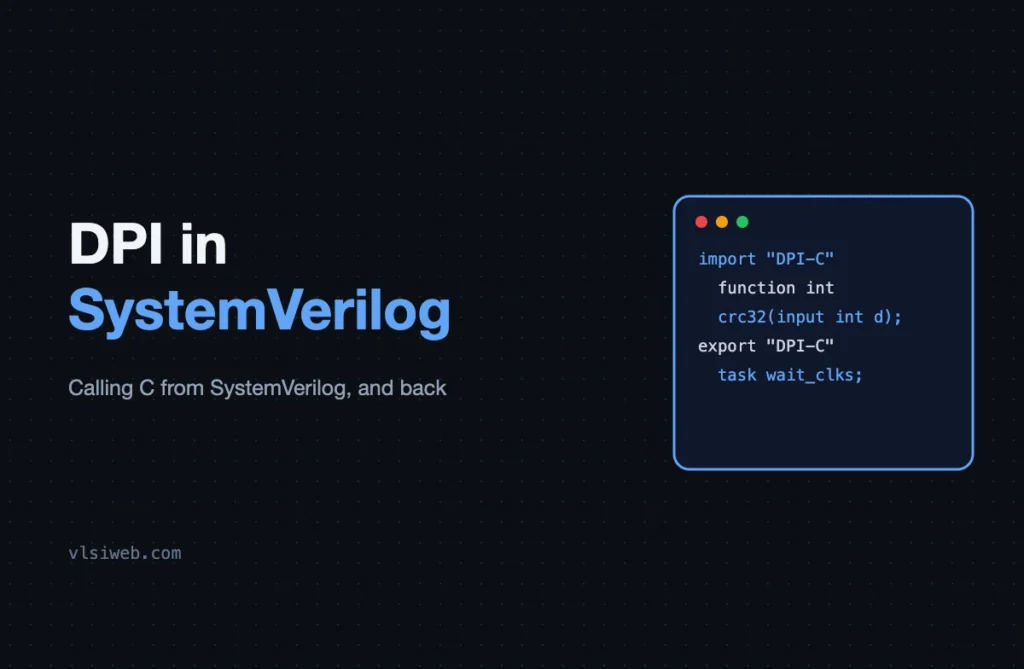 DPI in SystemVerilog: Calling C from Your Testbench (and Back) DPI in SystemVerilog