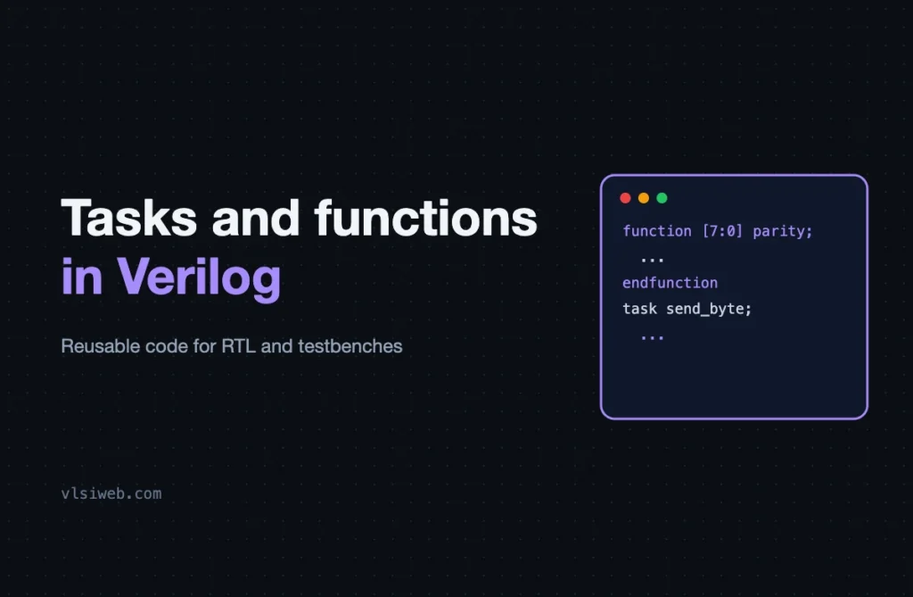 Tasks and Functions in Verilog: Differences, Arguments and Examples Tasks and functions in Verilog