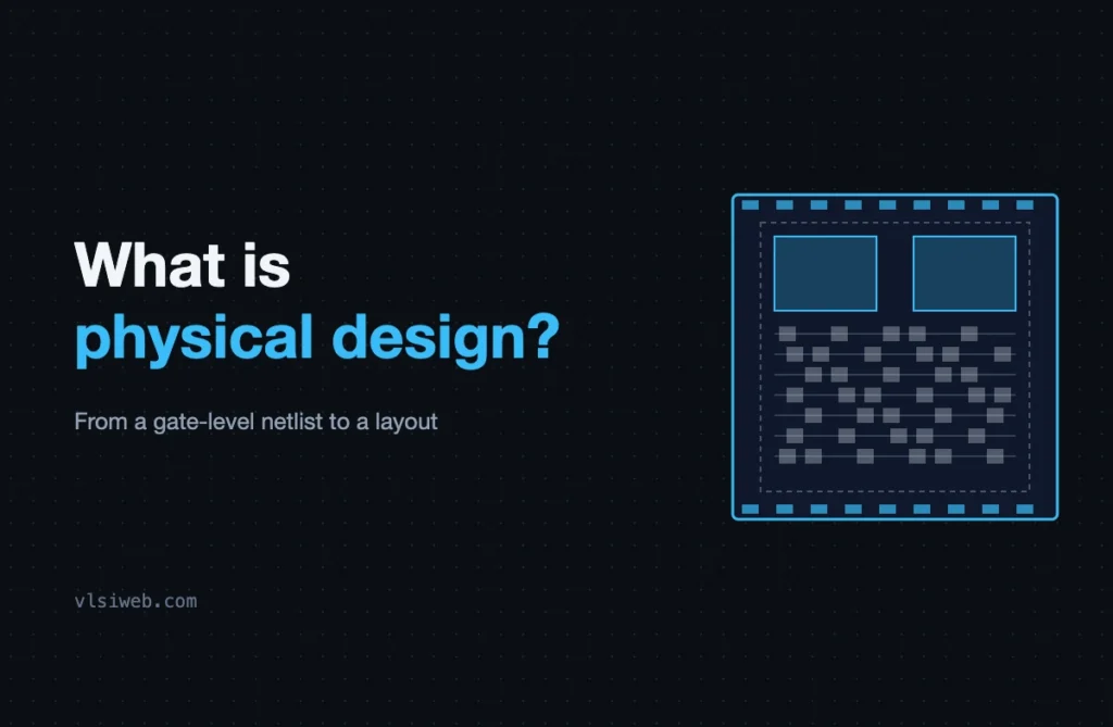 What is physical design